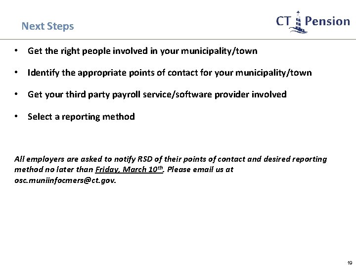 Next Steps • Get the right people involved in your municipality/town • Identify the