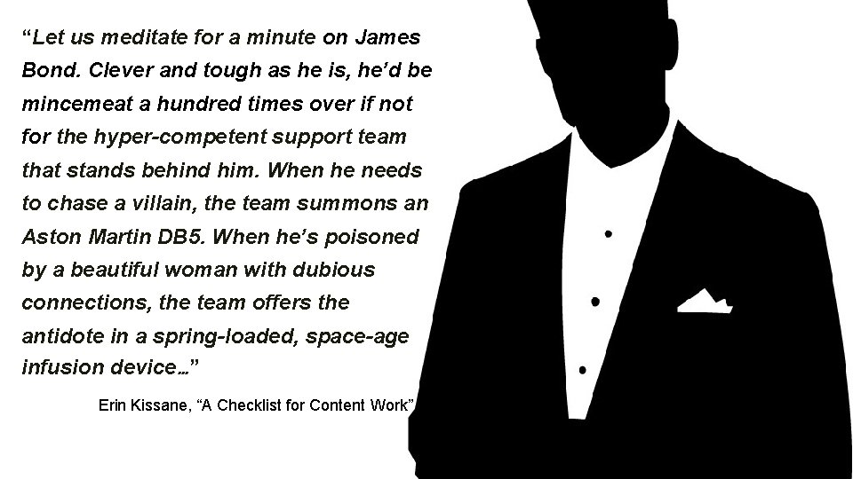 “Let us meditate for a minute on James Bond. Clever and tough as he