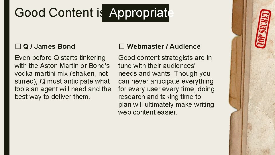 Good Content is Appropriate � Q / James Bond � Webmaster / Audience Even
