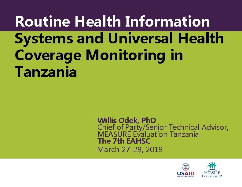 Routine Health Information Systems and Universal Health Coverage Monitoring in Tanzania Willis Odek, Ph.