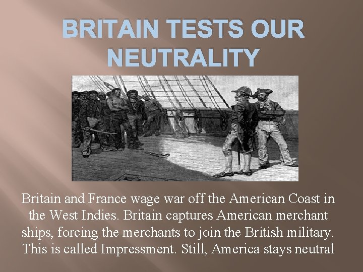 BRITAIN TESTS OUR NEUTRALITY Britain and France wage war off the American Coast in