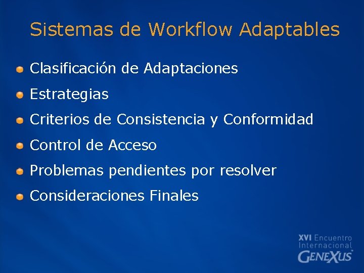 Sistemas de Workflow Adaptables Clasificación de Adaptaciones Estrategias Criterios de Consistencia y Conformidad Control