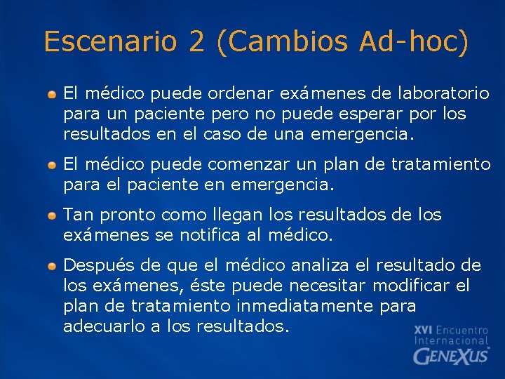 Escenario 2 (Cambios Ad-hoc) El médico puede ordenar exámenes de laboratorio para un paciente