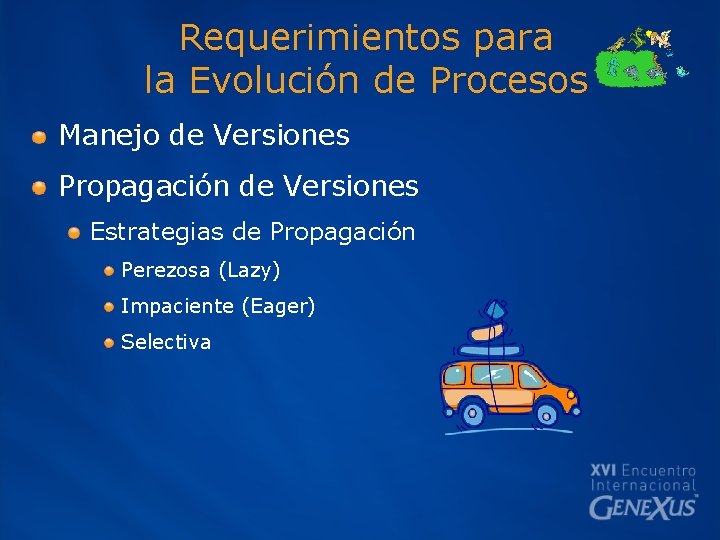 Requerimientos para la Evolución de Procesos Manejo de Versiones Propagación de Versiones Estrategias de