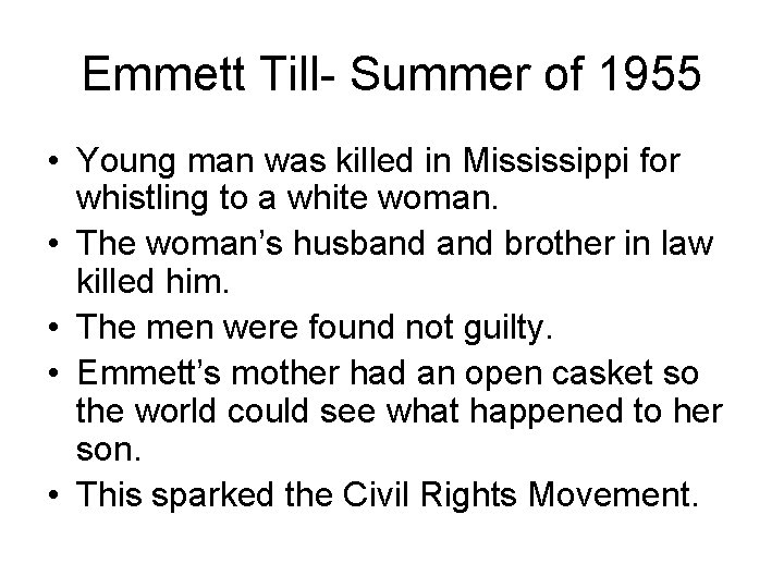 Emmett Till- Summer of 1955 • Young man was killed in Mississippi for whistling