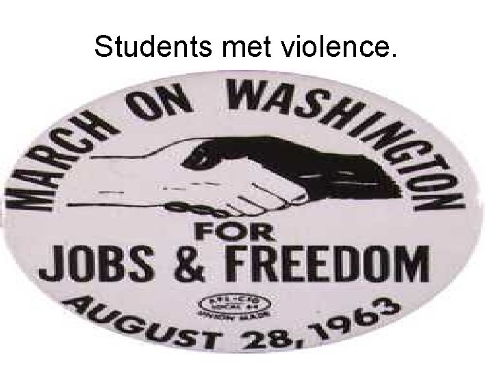 Students met violence. 