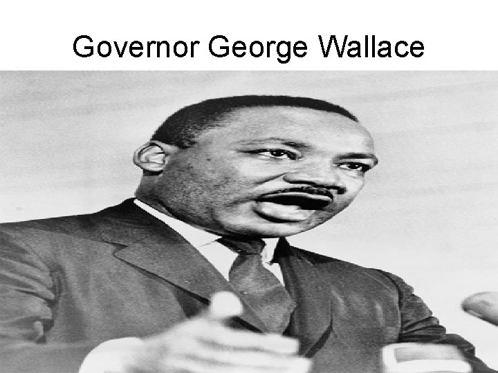 Governor George Wallace 