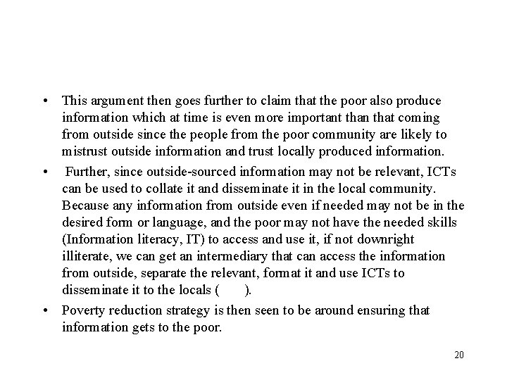  • This argument then goes further to claim that the poor also produce