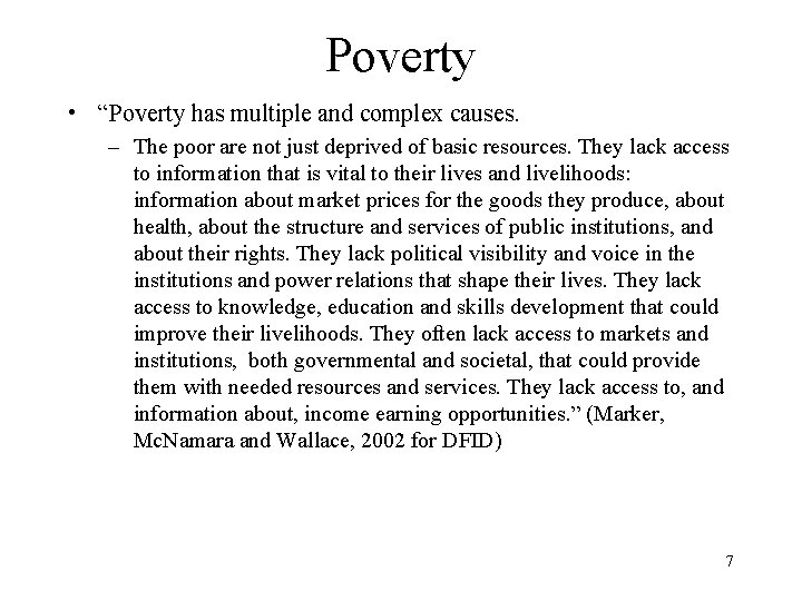 Poverty • “Poverty has multiple and complex causes. – The poor are not just