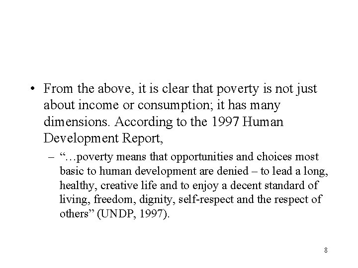  • From the above, it is clear that poverty is not just about