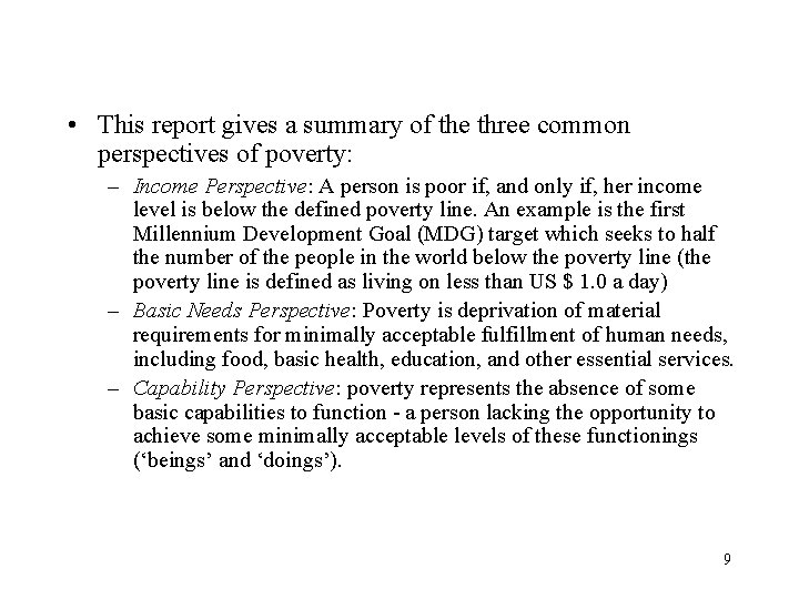  • This report gives a summary of the three common perspectives of poverty: