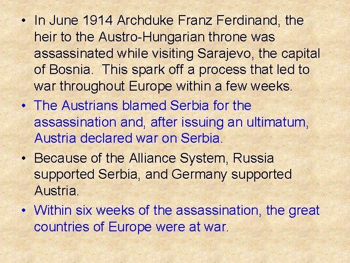  • In June 1914 Archduke Franz Ferdinand, the heir to the Austro-Hungarian throne