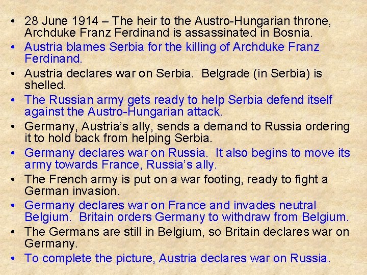  • 28 June 1914 – The heir to the Austro-Hungarian throne, Archduke Franz