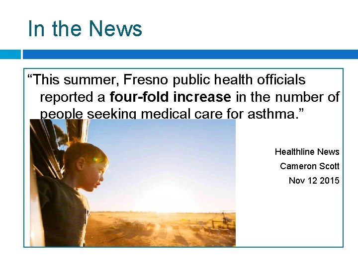 In the News “This summer, Fresno public health officials reported a four-fold increase in