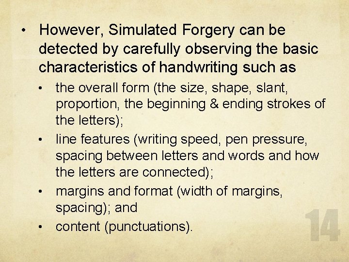  • However, Simulated Forgery can be detected by carefully observing the basic characteristics