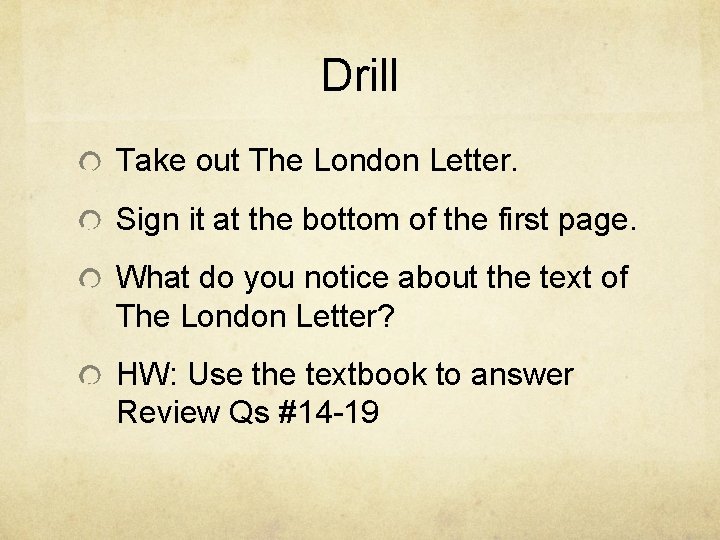 Drill Take out The London Letter. Sign it at the bottom of the first