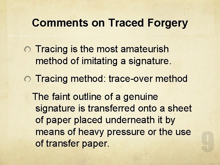 Comments on Traced Forgery Tracing is the most amateurish method of imitating a signature.