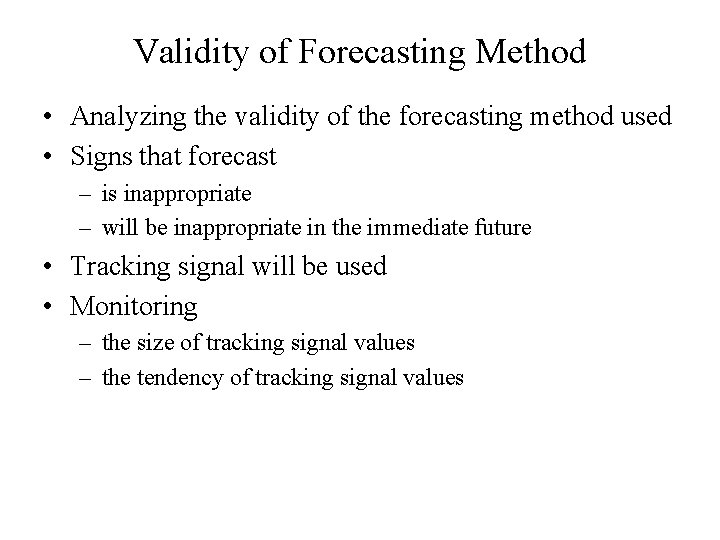 Validity of Forecasting Method • Analyzing the validity of the forecasting method used •