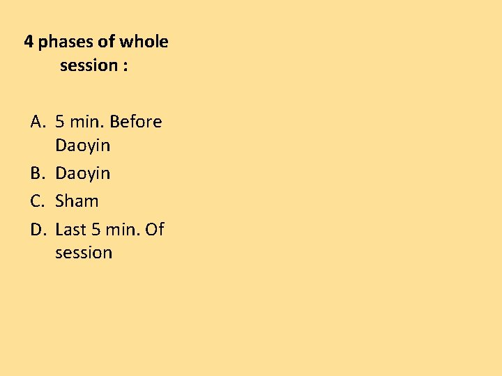 4 phases of whole session : A. 5 min. Before Daoyin B. Daoyin C.