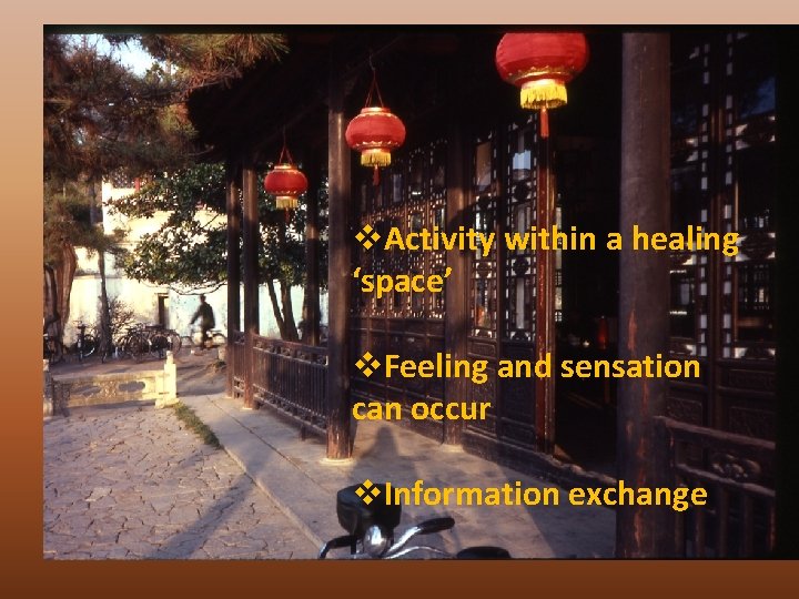 v. Activity within a healing ‘space’ v. Feeling and sensation can occur v. Information