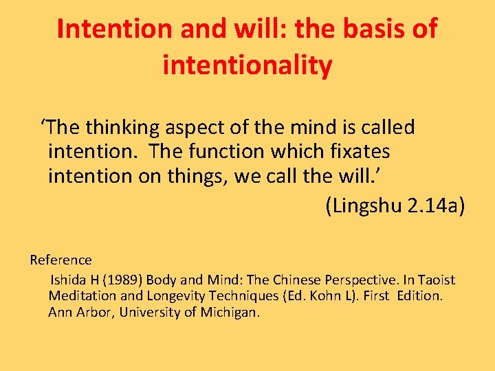 Intention and will: the basis of intentionality ‘The thinking aspect of the mind is