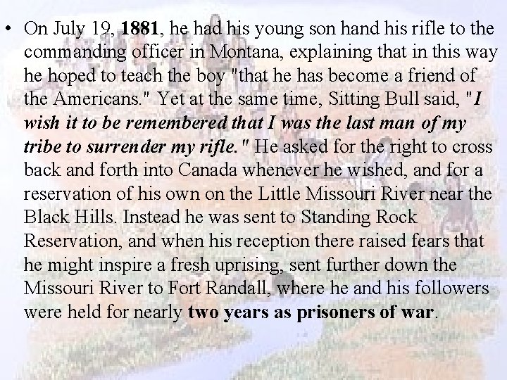  • On July 19, 1881, he had his young son hand his rifle