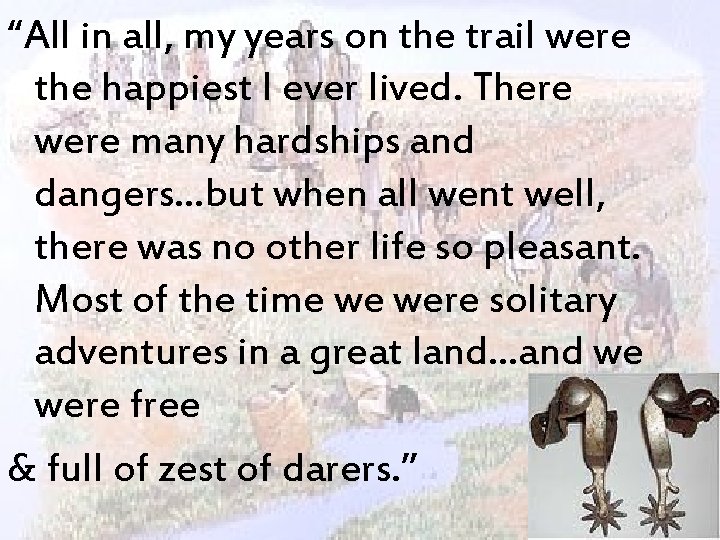 “All in all, my years on the trail were the happiest I ever lived.