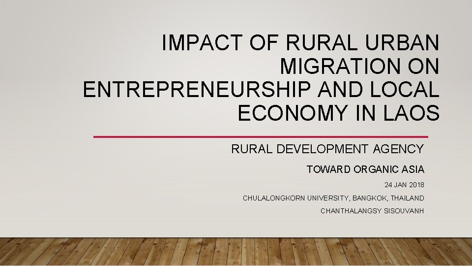 IMPACT OF RURAL URBAN MIGRATION ON ENTREPRENEURSHIP AND LOCAL ECONOMY IN LAOS RURAL DEVELOPMENT