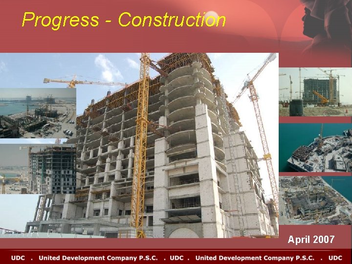 Progress - Construction April 2007 Progress - Construction April 2007