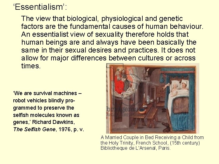 ‘Essentialism’: The view that biological, physiological and genetic factors are the fundamental causes of