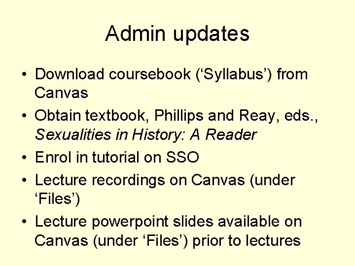 Admin updates • Download coursebook (‘Syllabus’) from Canvas • Obtain textbook, Phillips and Reay,