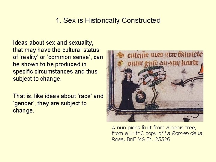 1. Sex is Historically Constructed Ideas about sex and sexuality, that may have the