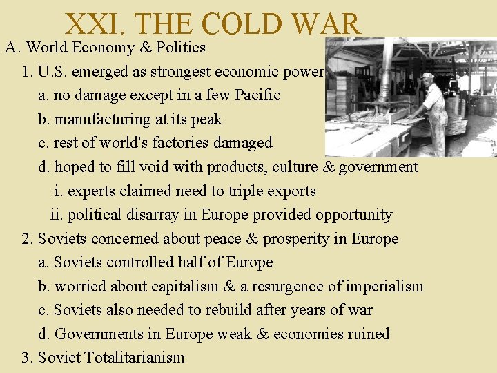 XXI. THE COLD WAR A. World Economy & Politics 1. U. S. emerged as