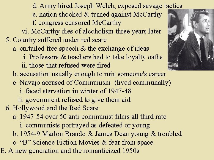 d. Army hired Joseph Welch, exposed savage tactics e. nation shocked & turned against