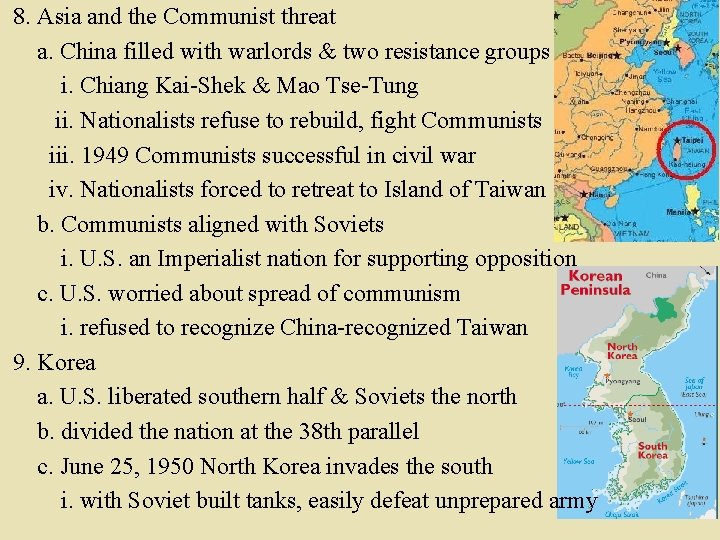 8. Asia and the Communist threat a. China filled with warlords & two resistance