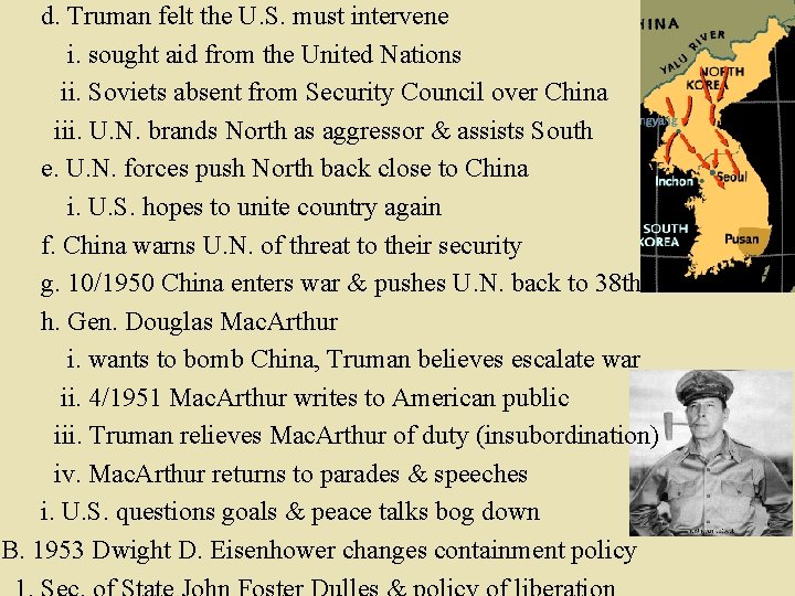 d. Truman felt the U. S. must intervene i. sought aid from the United