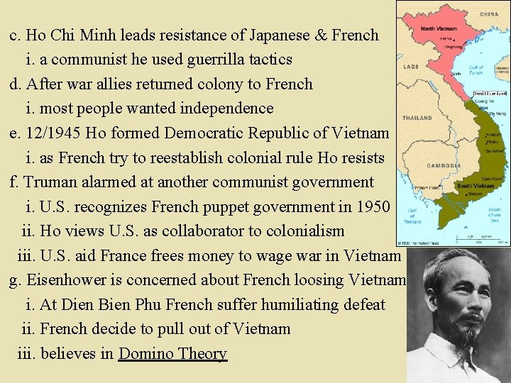 c. Ho Chi Minh leads resistance of Japanese & French i. a communist he