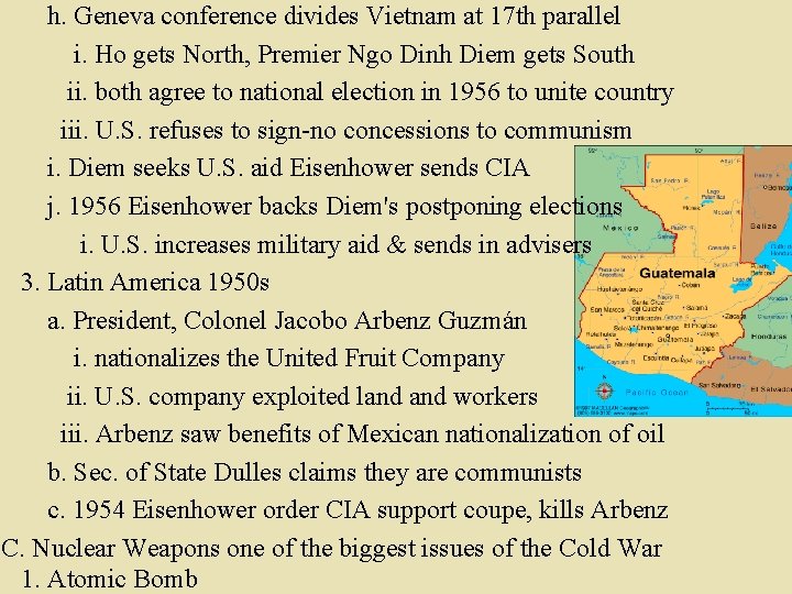 h. Geneva conference divides Vietnam at 17 th parallel i. Ho gets North, Premier