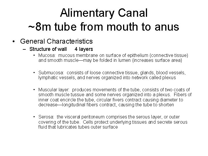 Alimentary Canal ~8 m tube from mouth to anus • General Characteristics – Structure