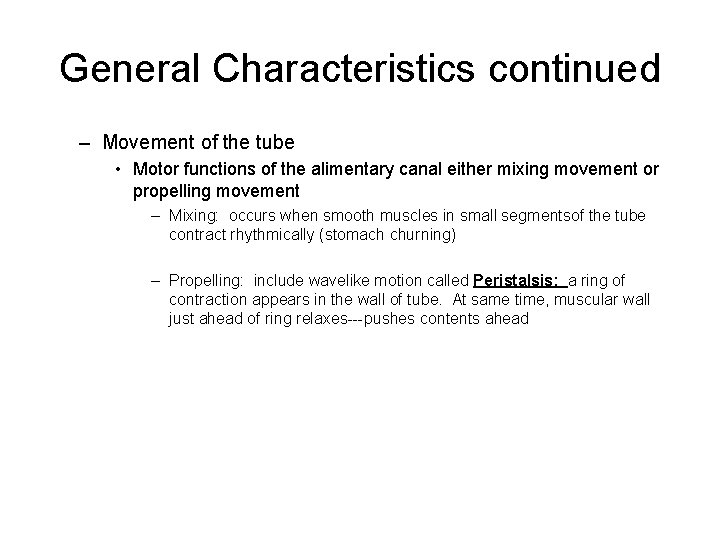 General Characteristics continued – Movement of the tube • Motor functions of the alimentary