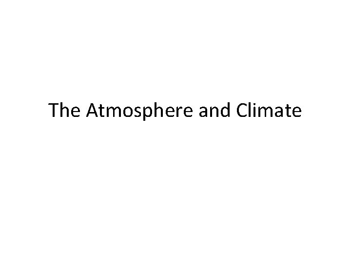 The Atmosphere and Climate 