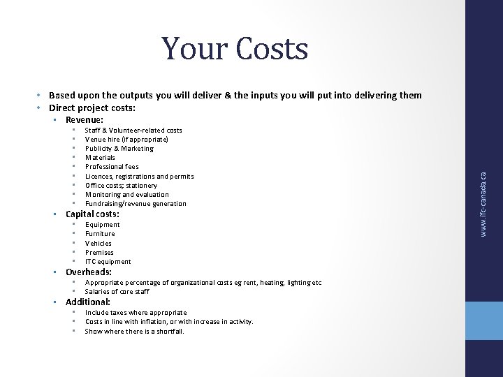 Your Costs • Based upon the outputs you will deliver & the inputs you Your Costs • Based upon the outputs you will deliver & the inputs you