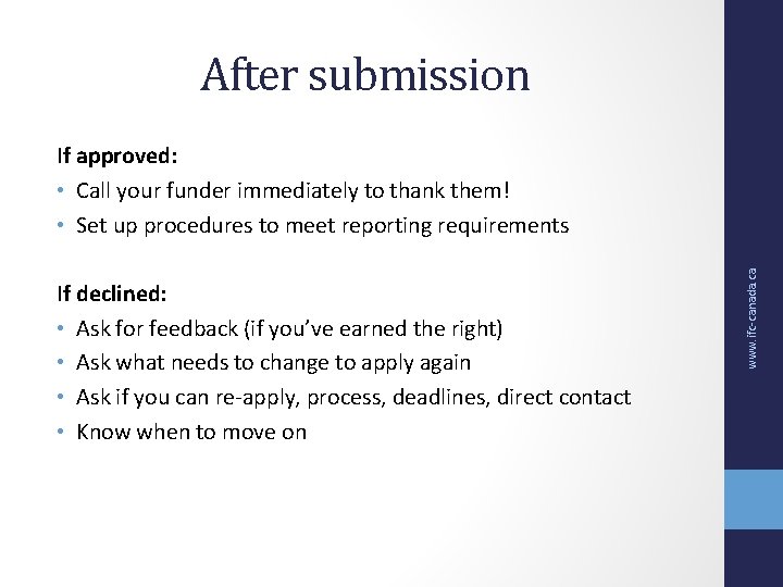 After submission If declined: • Ask for feedback (if you’ve earned the right) • After submission If declined: • Ask for feedback (if you’ve earned the right) •