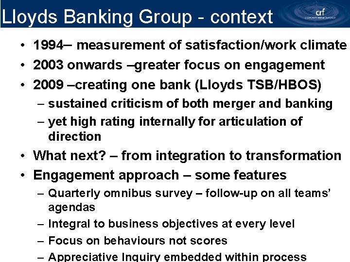 Lloyds Banking Group - context • 1994– measurement of satisfaction/work climate • 2003 onwards