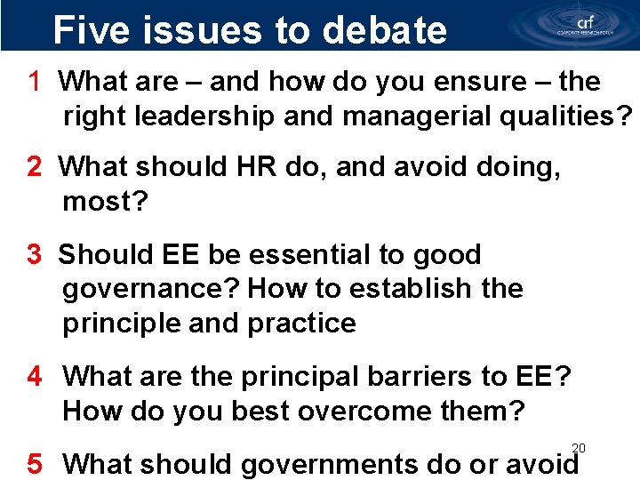 Five issues to debate 1 What are – and how do you ensure –