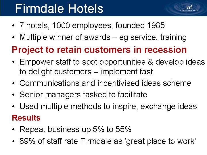 Firmdale Hotels • 7 hotels, 1000 employees, founded 1985 • Multiple winner of awards