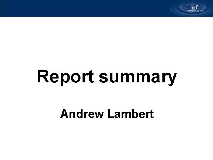 Report summary Andrew Lambert ANDREW LAMBERT 