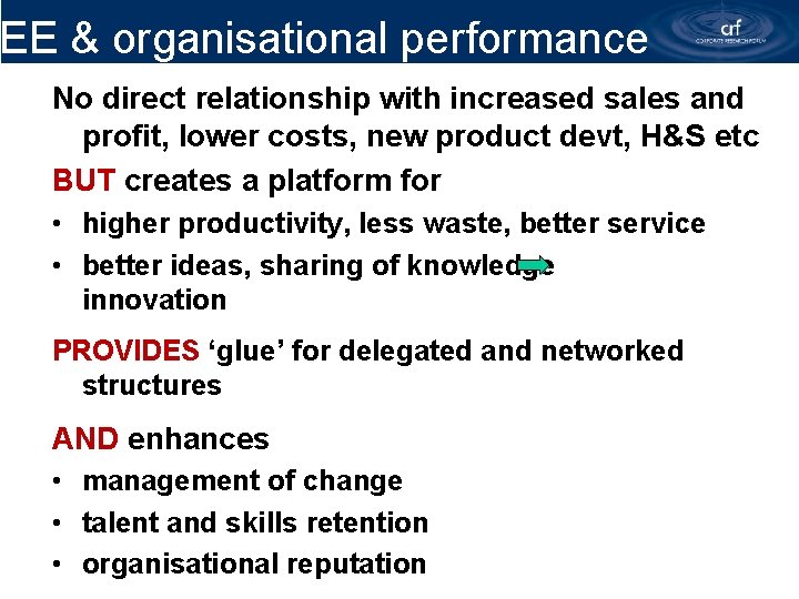 EE & organisational performance No direct relationship with increased sales and profit, lower costs,