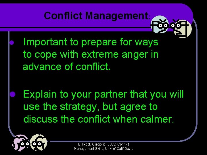 Conflict Management: l Important to prepare for ways to cope with extreme anger in Conflict Management: l Important to prepare for ways to cope with extreme anger in