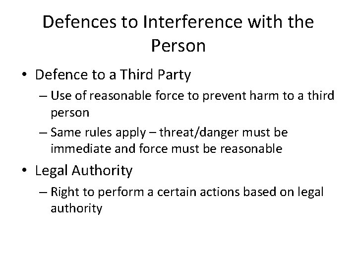 Defences to Interference with the Person • Defence to a Third Party – Use